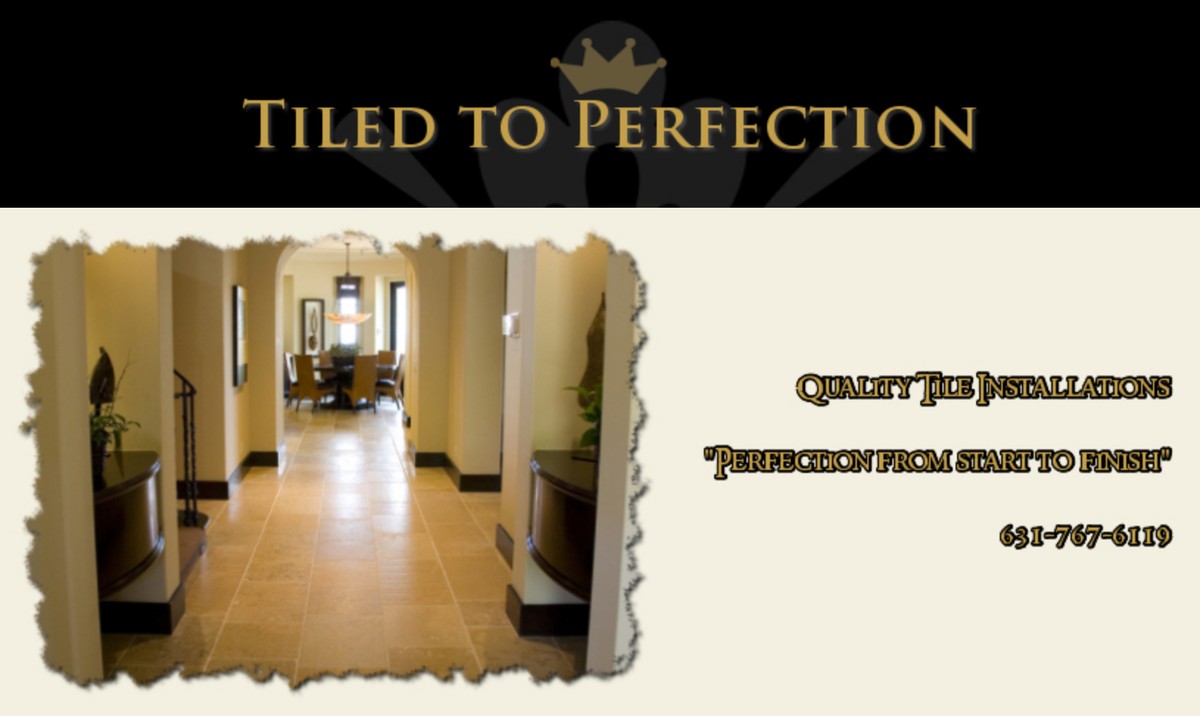 Tiled to Perfection - Quality Tile Installations - Perfection from start to finish - 631-767-6119