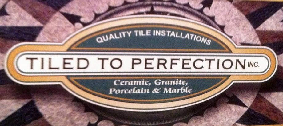 Tiled to Perfection Inc. - Quality Tile Installations - Ceramic, Granite, Porcelain & Marble